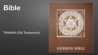 Bible
TANAKH (Old Testament)
 