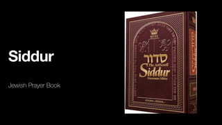 Siddur
Jewish Prayer Book


 