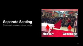 Separate Seating
Men and women sit separate
177
 