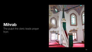 Mihrab
The pulpit the cleric leads prayer
from
179
 