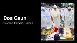 Doa Gaun
Indonesia, Malaysia, Thailand
 