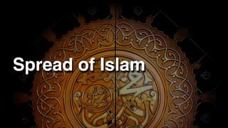 Spread of Islam
 