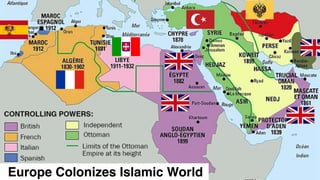 Europe Colonizes Islamic World
 