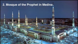 Jerusalem: Dome of the Rock
Medina: Mosque of the Prophet
Mecca: The Ka’aba
Damascus: Umayyad Mosque
Najaf, Iraq: Imam Ali
 