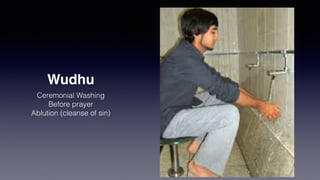 Prayer Mat
Prostration & Sitting
Value Cleanliness
Prostrate forehead to
fl
oor
 