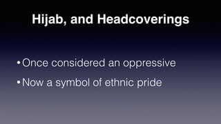 Sensitivities
• Movies, music, celebration (ex. Alcohol)
• Avoid depictions of Muhammed
• Never criticize Muhammed or the Quran
• Don’t put the Quran on the
fl
oor!
 