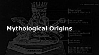Mythological Origins
 