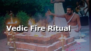 Vedic Fire Ritual
 