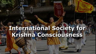 International Society for
Krishna Consciousness
 