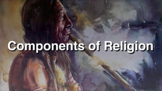 Components of Religion
 