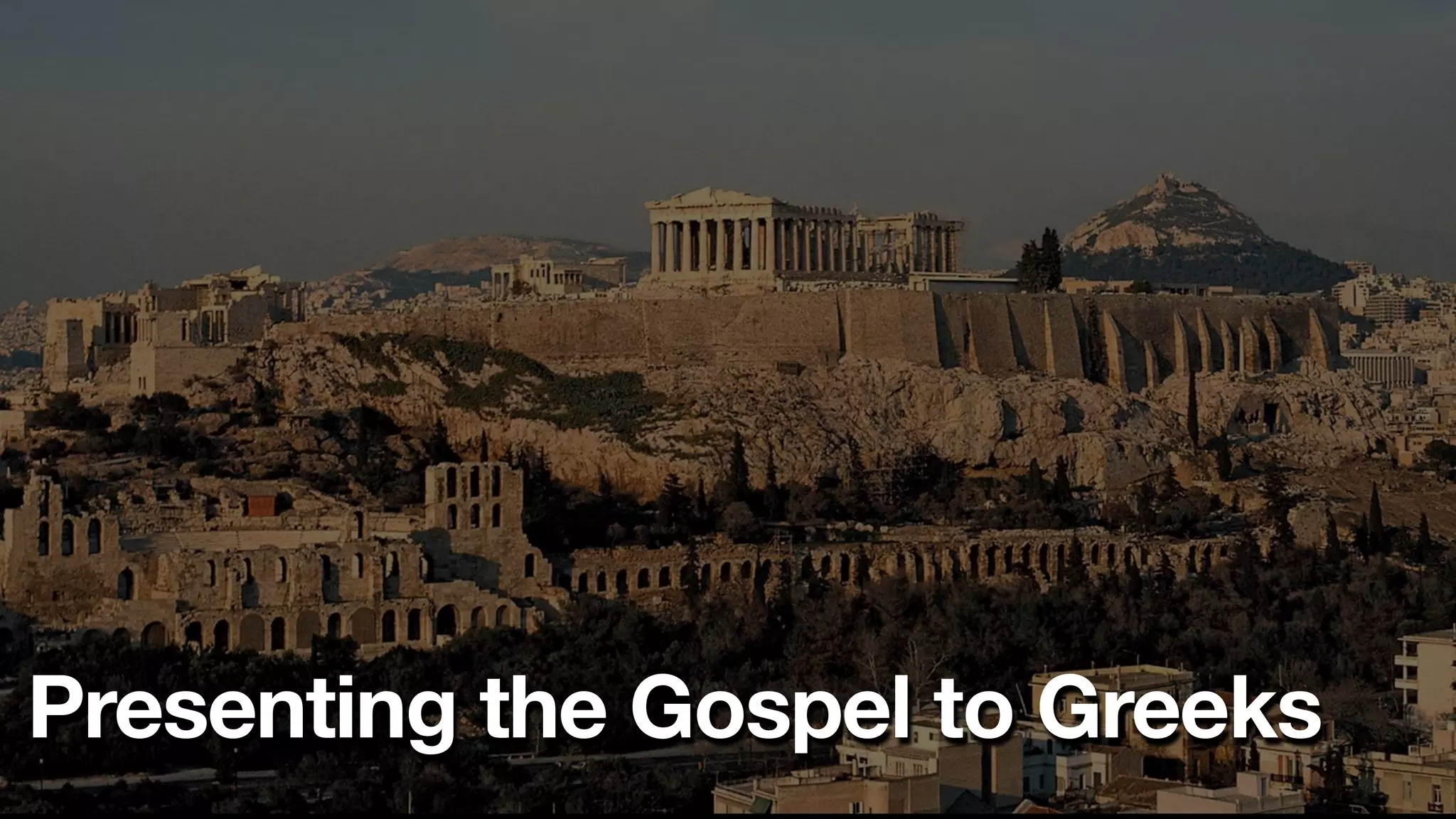 Presenting the Gospel to Greeks
 