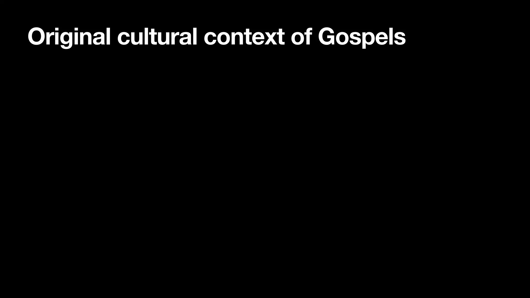 Original cultural context of Gospels
 