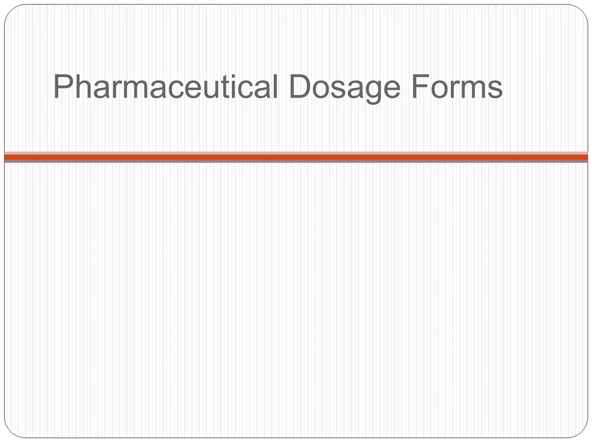 Pharmaceutical Dosage Forms
 