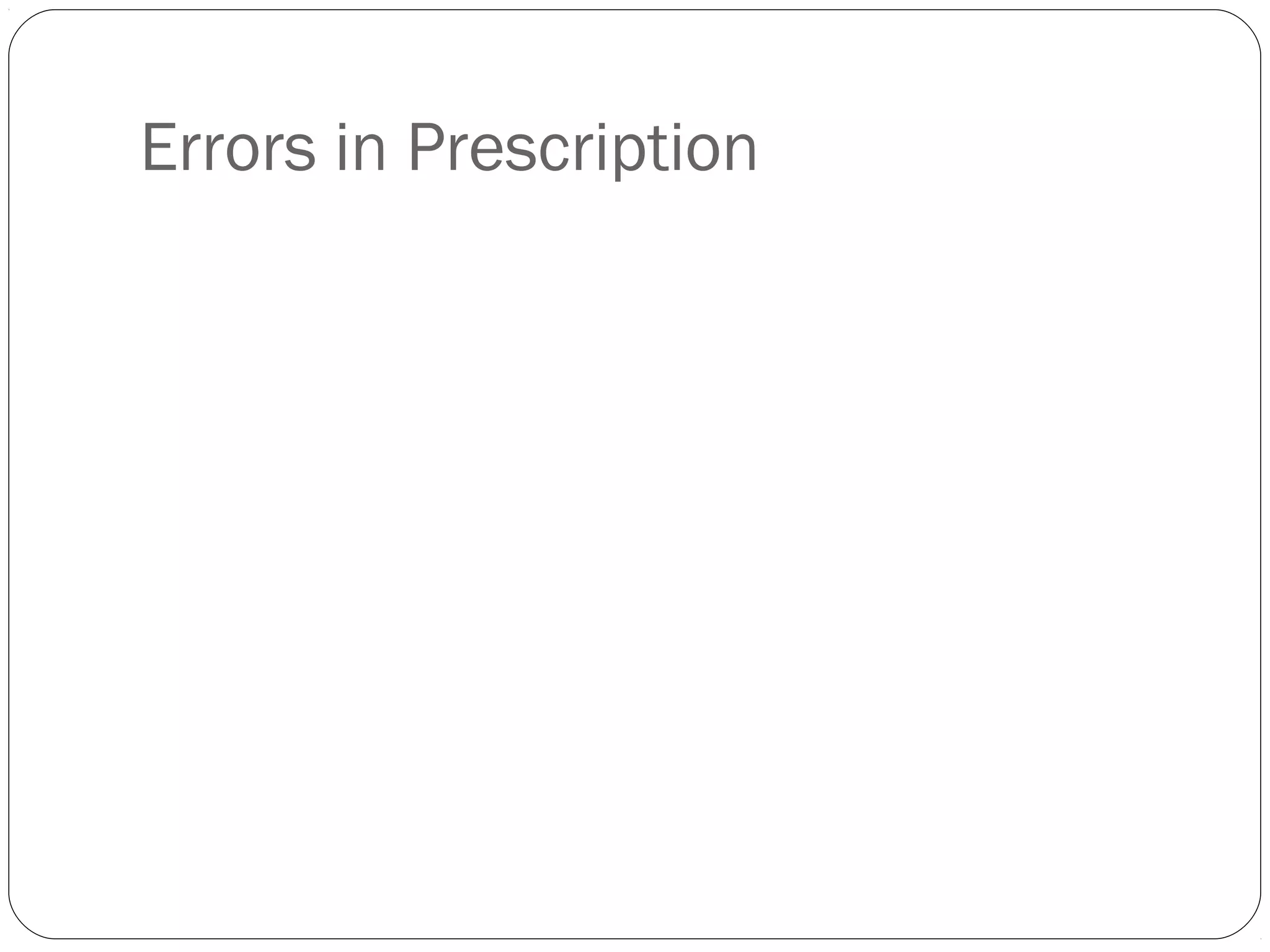 Errors in Prescription
 