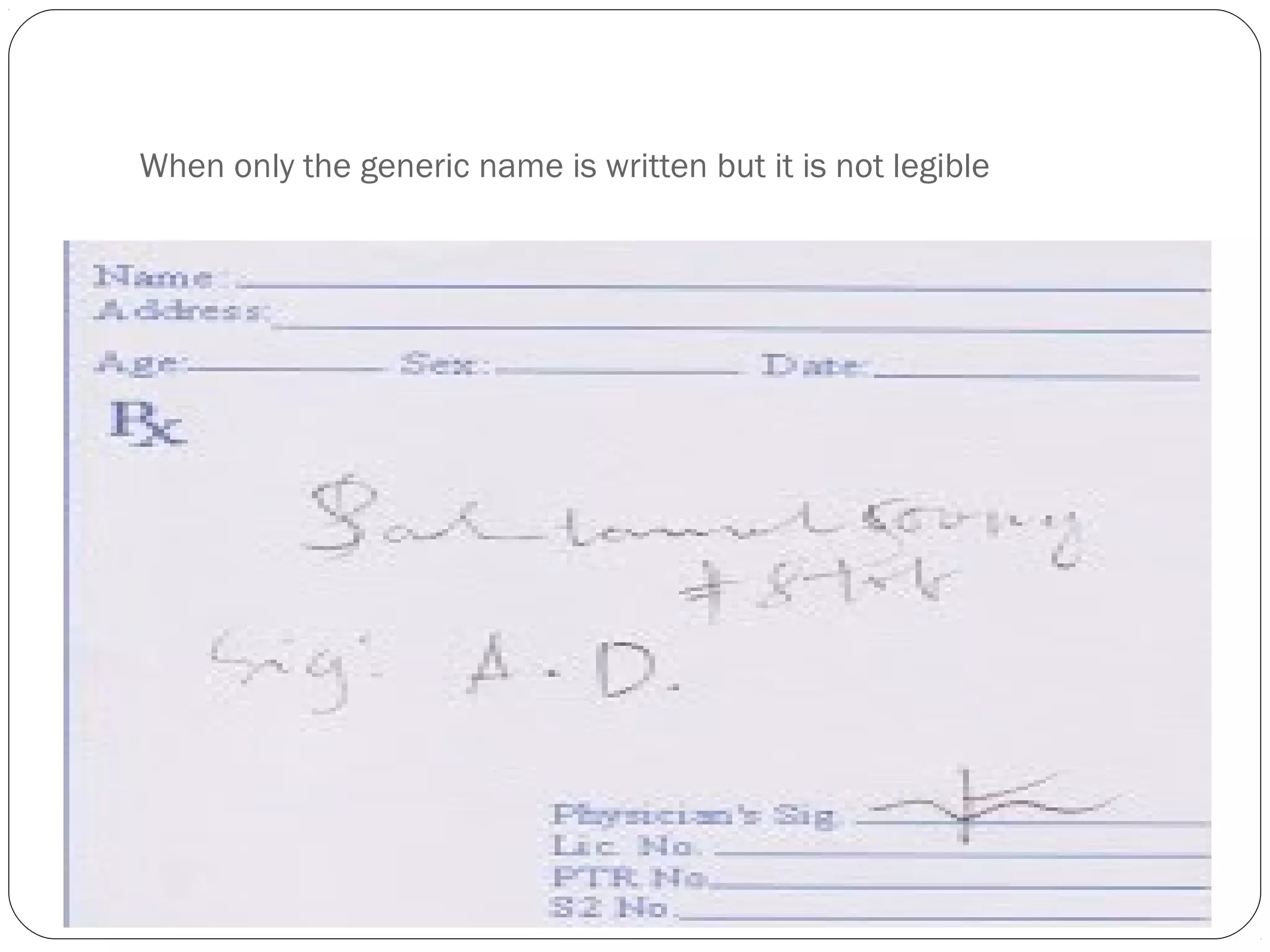 When only the generic name is written but it is not legible
 