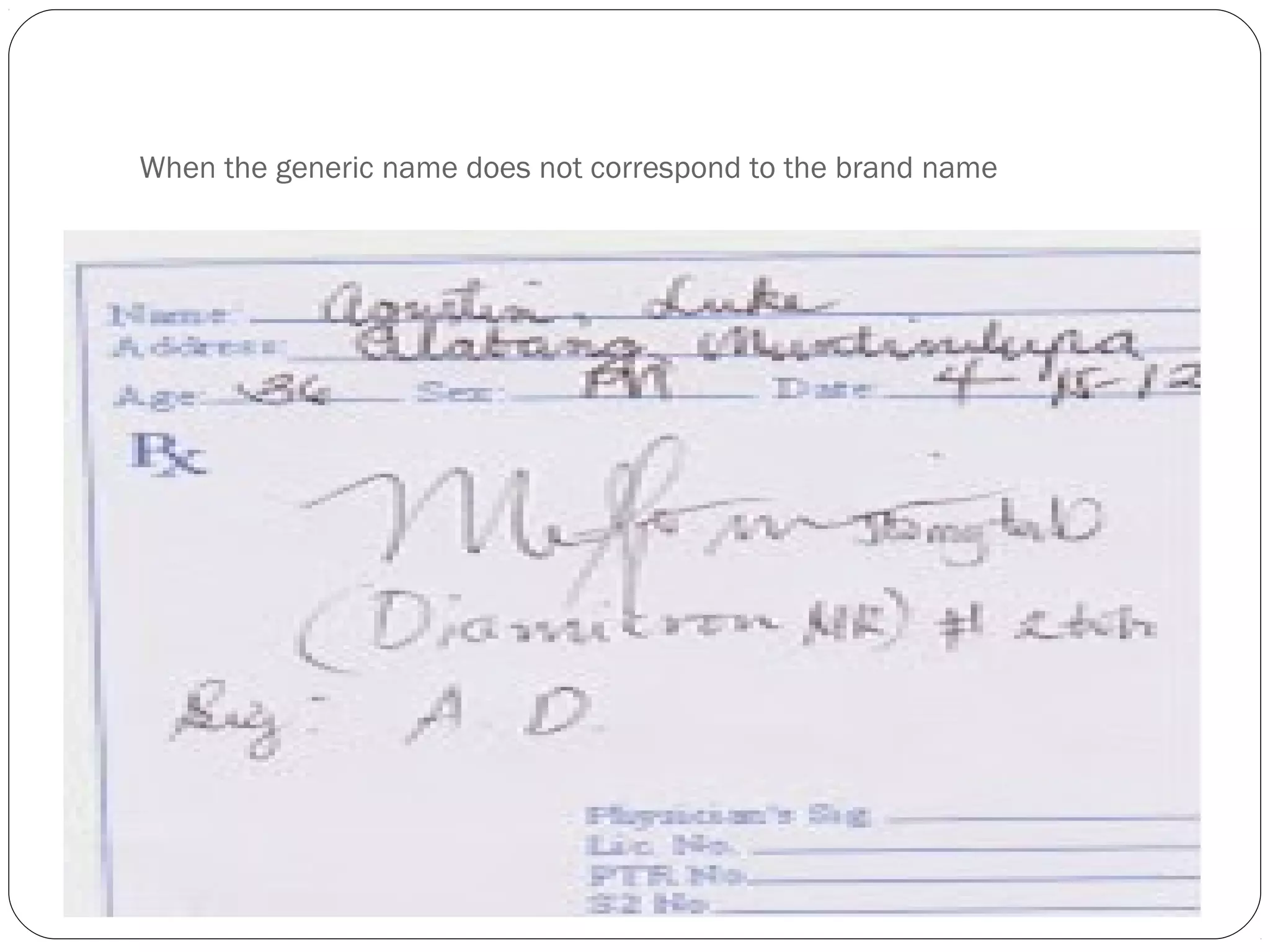 When the generic name does not correspond to the brand name
 