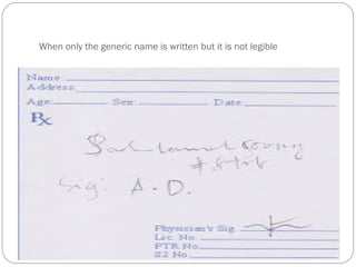 When only the generic name is written but it is not legible
 