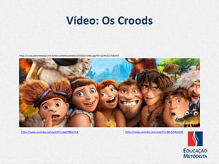 Vídeo: Os Croods
https://www.youtube.com/watch?v=dg4YlBDU7C8 https://www.youtube.com/watch?v=BKr52MsbU0E
https://i1.wp.com/maepop.com.br/wp-content/uploads/2016/03/croods.jpg?fit=1024%2C576&ssl=1
 