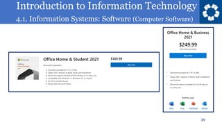 Introduction to Information Technology
4.1. Information Systems: Software (Computer Software)
39
 