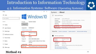 Introduction to Information Technology
4.2. Information Systems: Software (Operating Systems)
11
Method #2
 