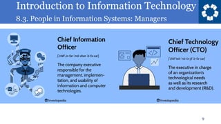 Introduction to Information Technology
8.3. People in Information Systems: Managers
9
 
