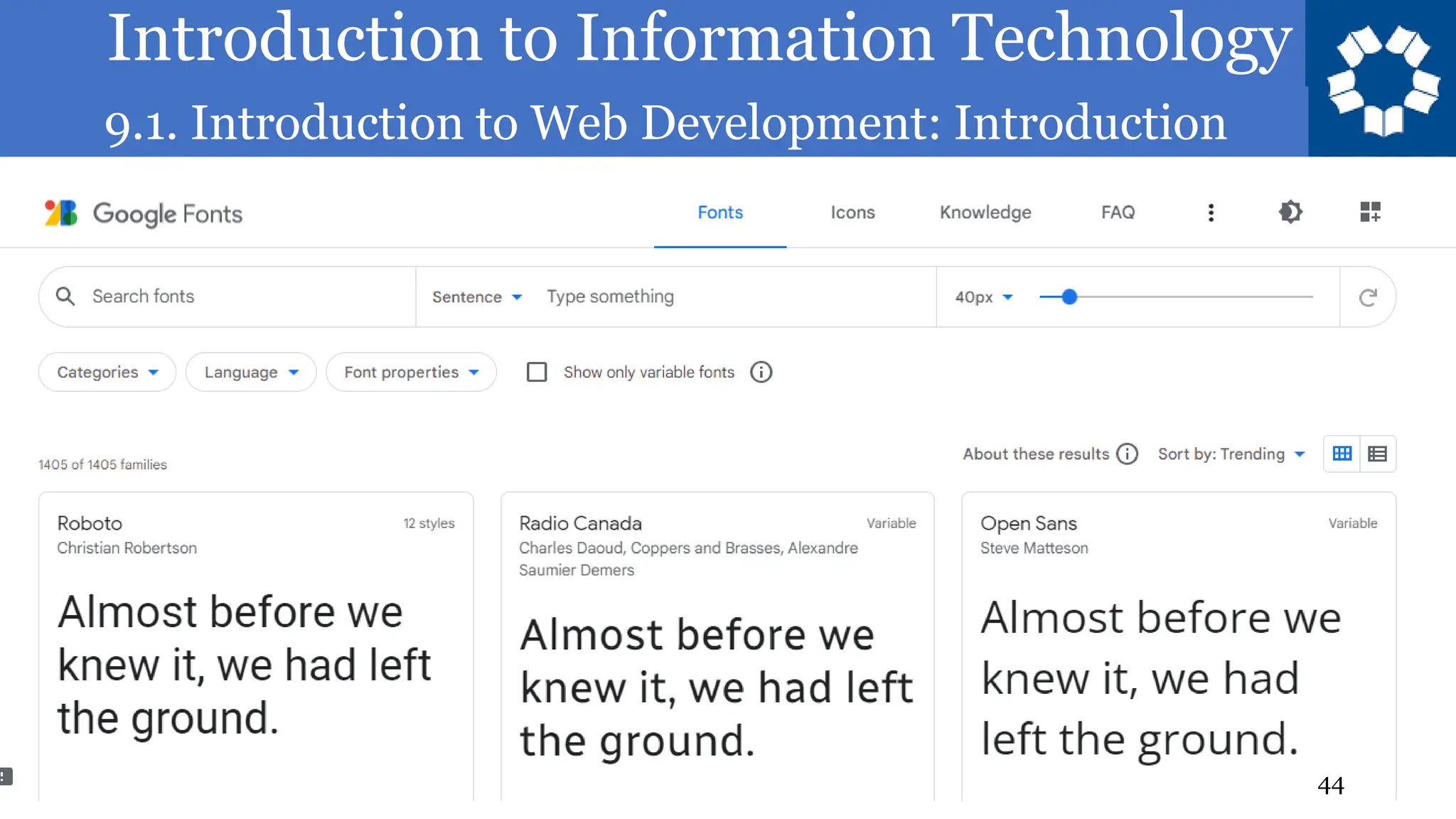 Introduction to Information Technology
9.1. Introduction to Web Development: Introduction
44
 