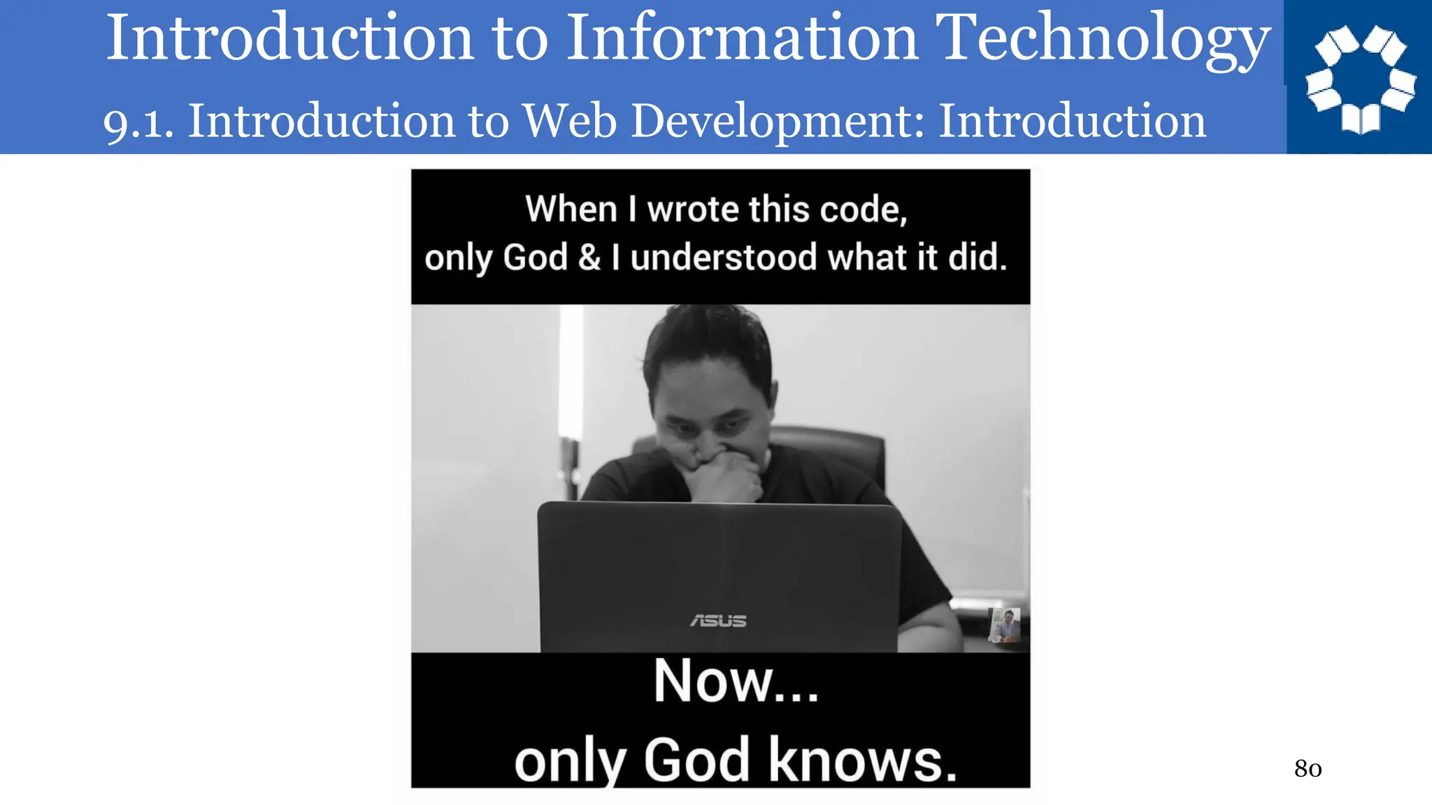 Introduction to Information Technology
9.1. Introduction to Web Development: Introduction
80
 