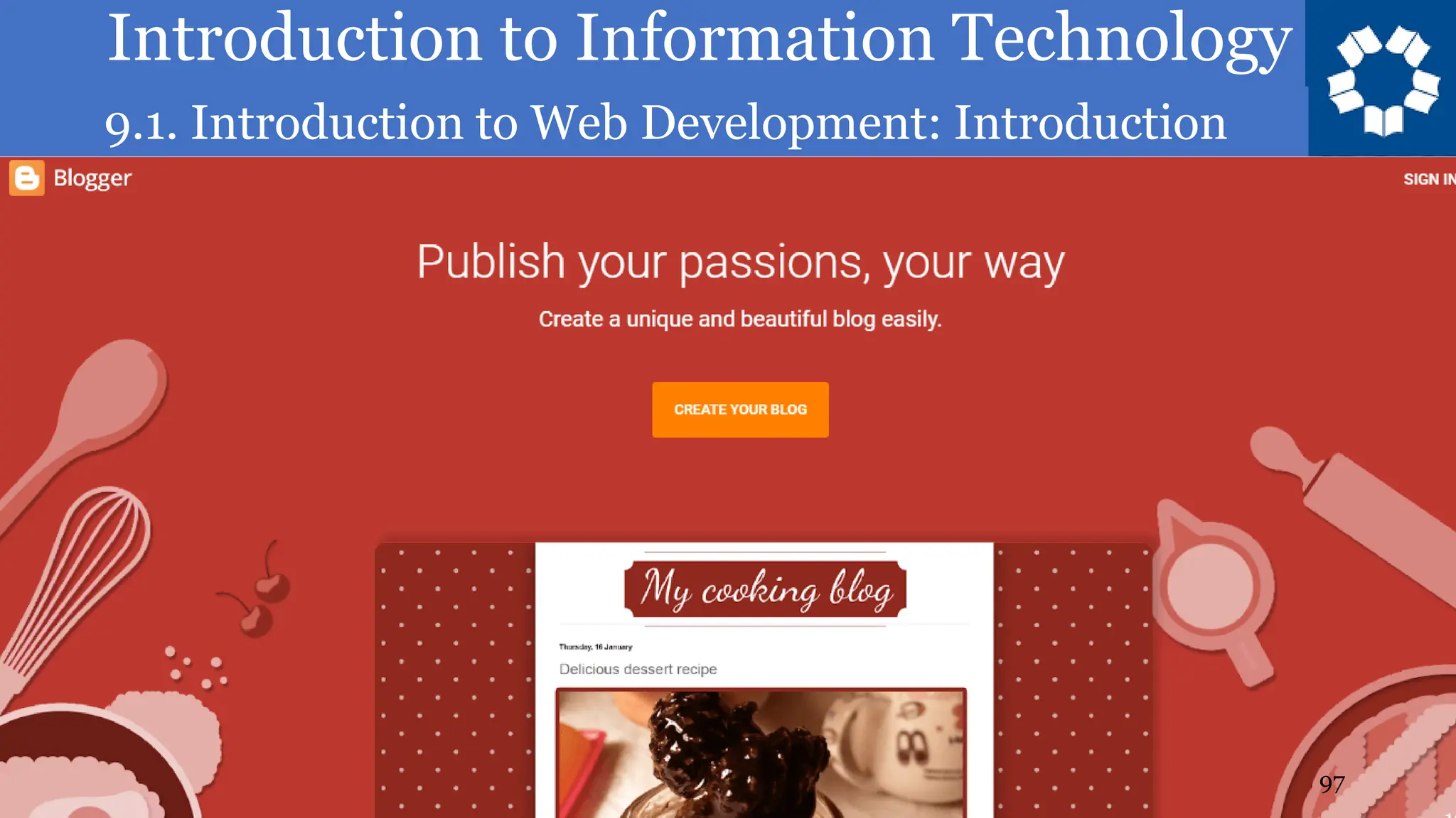 Introduction to Information Technology
9.1. Introduction to Web Development: Introduction
97
 