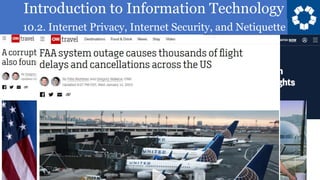 Introduction to Information Technology
10.2. Internet Privacy, Internet Security, and Netiquette
17
 