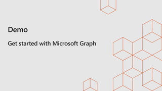 Get started with Microsoft Graph
 