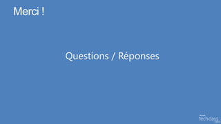 Questions / Réponses
Merci !
 