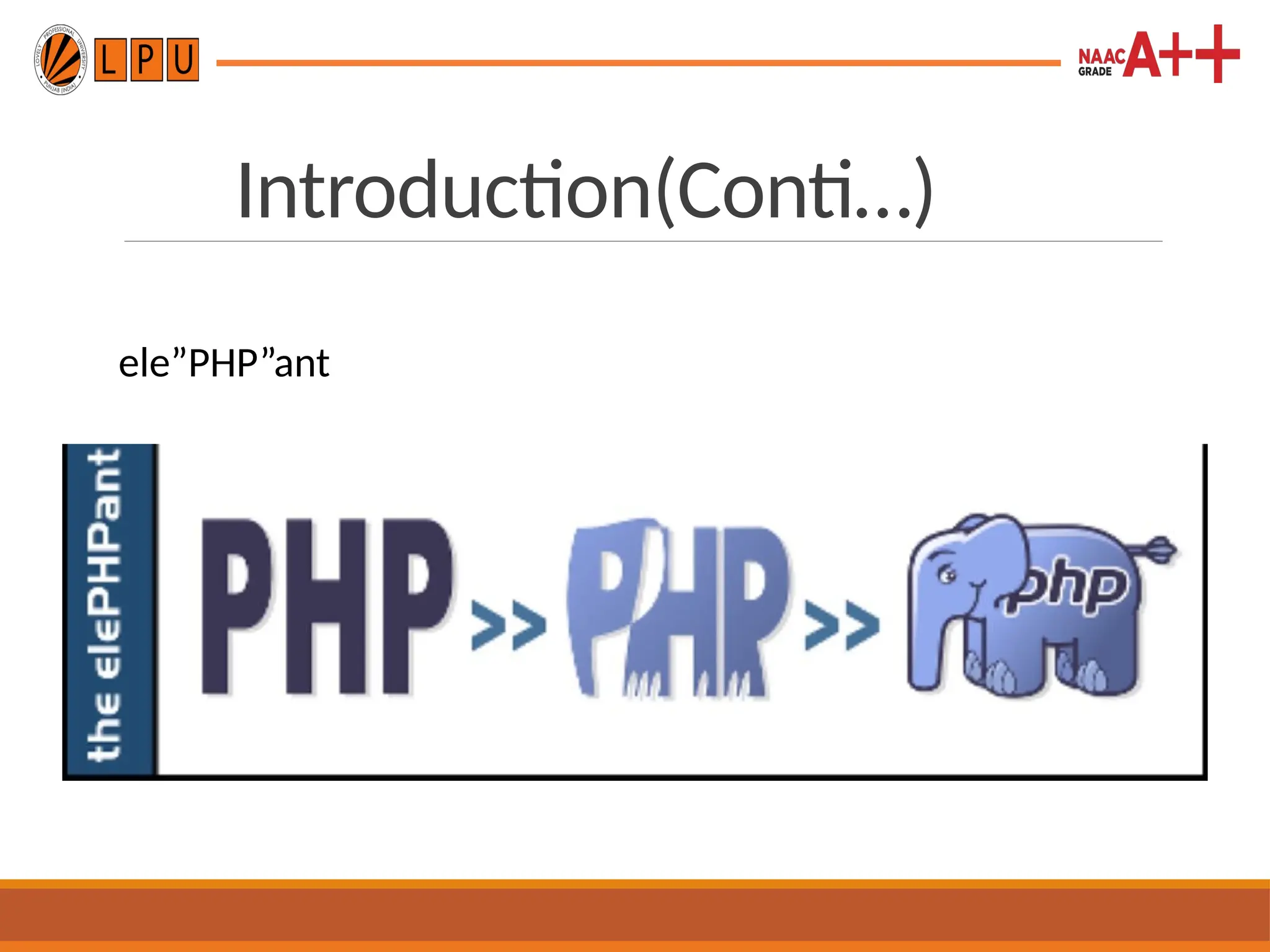 Introduction(Conti…)
ele”PHP”ant
 