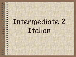 Intermediate 2 Italian 