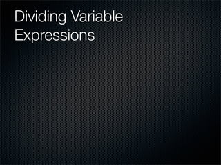 Dividing Variable
Expressions
 