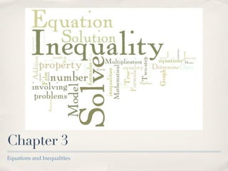 Chapter 3
Equations and Inequalities
 