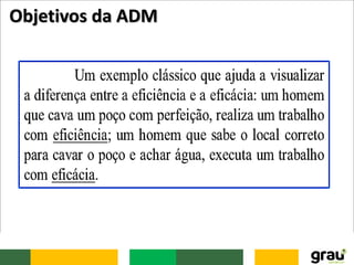 Objetivos da ADM
 