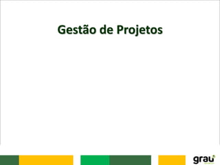 Gestão de Projetos
 
