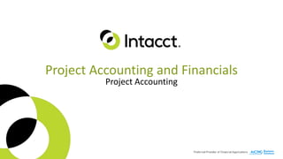Project Accounting and Financials
Project Accounting
 
