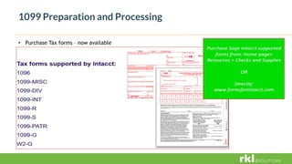 1099 Preparation and Processing
• Purchase Tax forms – now available
 