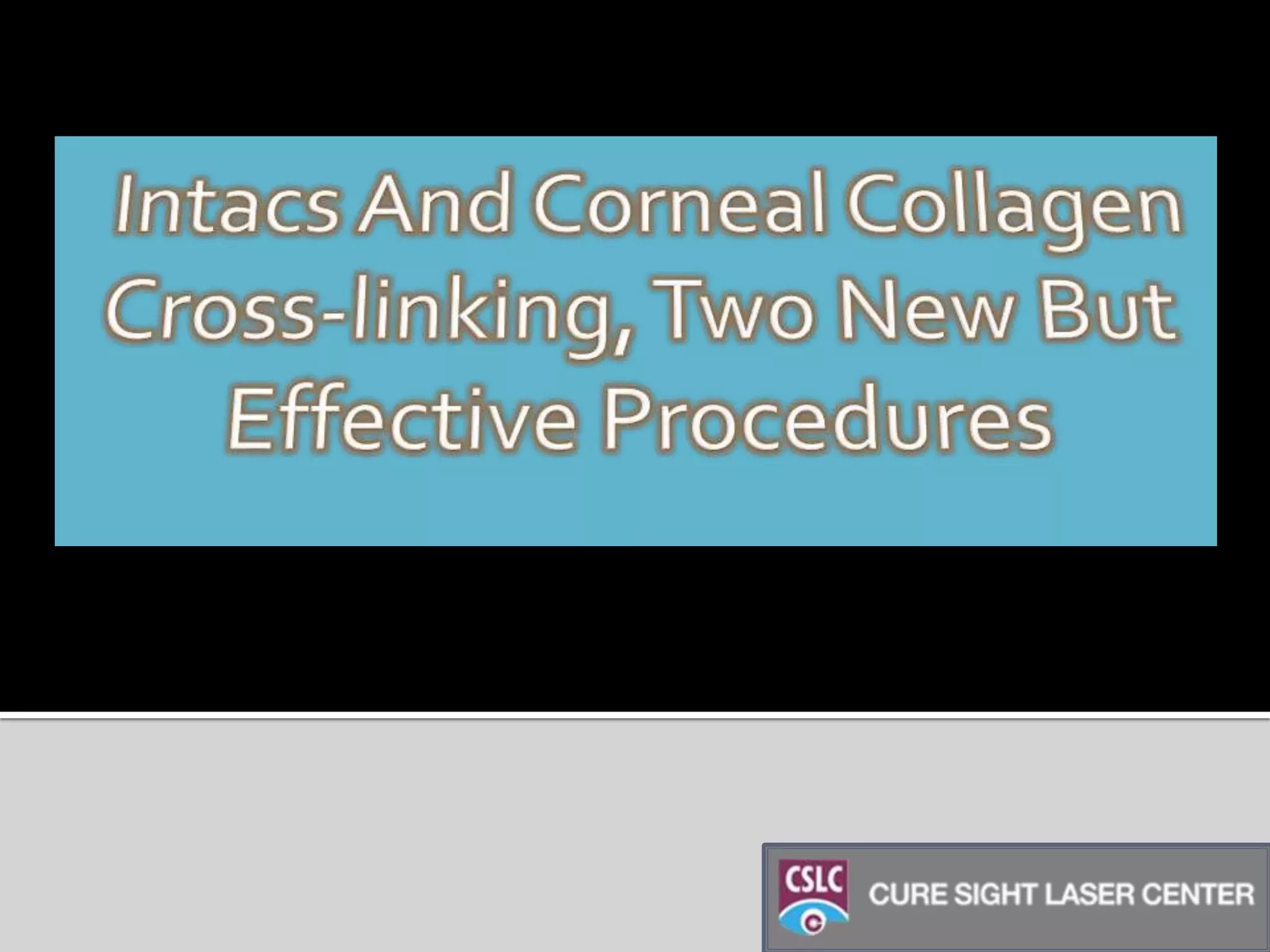 Intacs and corneal collagen cross linking, two new but effective ...