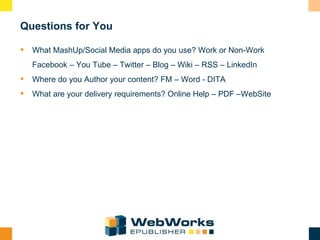 Questions for You <ul><li>What MashUp/Social Media apps do you use? Work or Non-Work </li></ul><ul><li>Facebook – You Tube...