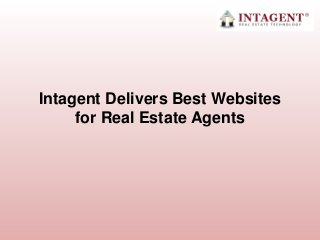 Intagent Delivers Best Websites
for Real Estate Agents
 