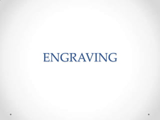 ENGRAVING
 