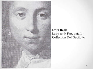 Dora Raab
Lady with Fan, detail.
Collection Deli Sacilotto
 