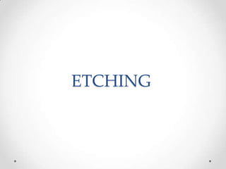 ETCHING
 