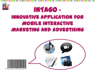inTago -Innovative Application for Mobile Interactive Marketing and Advertising 
