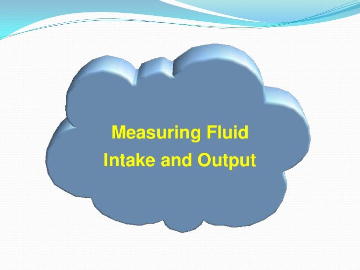 intake output measurement intake and output charting