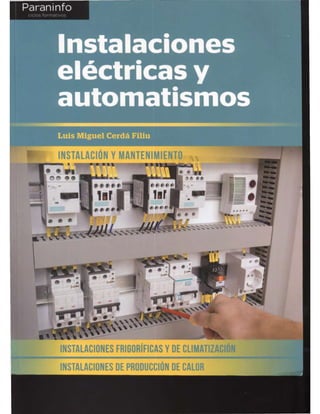 PLC y Electroneumática: Instalaciones eléctricas y automatismo por Luis Miguel Cerda Filiu parte 1