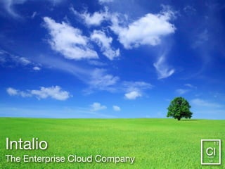 Intalio                        Cl
                                       17


The Enterprise Cloud Company   CLOUD

                               1.0
 