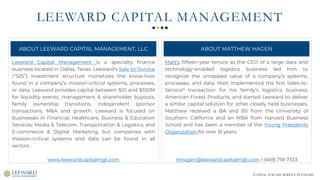 CAPITAL FOR THE SERVICE ECONOMY
LEEWARD CAPITAL MANAGEMENT
Matt’s fifteen-year tenure as the CEO of a large data and
techn...